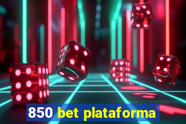 850 bet plataforma